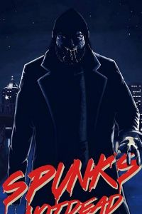 Spunk's Not Dead (2018)