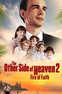   The Other Side of Heaven 2: Fire of Faith (2019)
